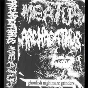 Archagathus / Meatus - Ghoulish Nightmare Grinders FLAC