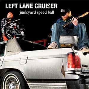 Left Lane Cruiser - Junkyard Speed Ball FLAC