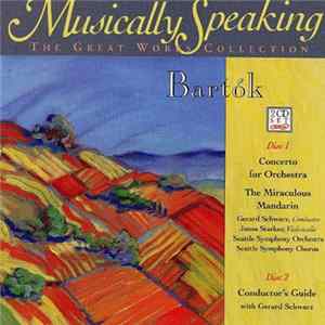 Bartók, Gerard Schwarz, Janos Starker, Seattle Symphony And Chorale - Concerto For Orchestra / The Miraculous Mandarin FLAC