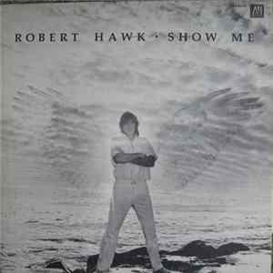 Robert Hawk - Show Me FLAC