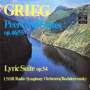 Grieg, Rozhdestvensky, USSR Radio Symphony Orchestra - Peer Gynt Suites op.46/55 / Lyric Suite op.54 FLAC