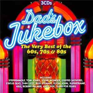 Various - Dad's Jukebox - The Very Best Of The 60s, 70s & 80s FLAC