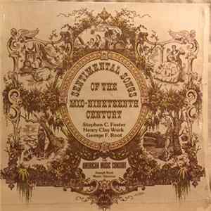Stephen C. Foster, Henry Clay Work, George F. Root, The American Music Consort - Sentimental Songs Of The Mid-Nineteenth Century FLAC