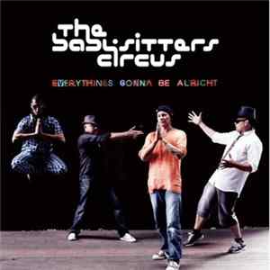 The Babysitters Circus - Everythings Gonna Be Alright FLAC
