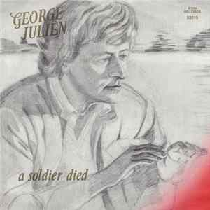 George Julien - A Soldier Died FLAC