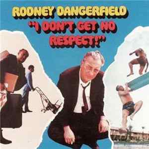 Rodney Dangerfield - I Don't Get No Respect FLAC