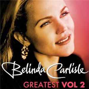 Belinda Carlisle - Greatest, Vol. 2 FLAC