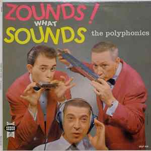 The Polyphonics - Zounds! What Sounds FLAC