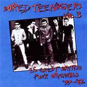 Various - Bored Teenagers Vol. 3: 16 Great British Punk Originals '77-'82 FLAC