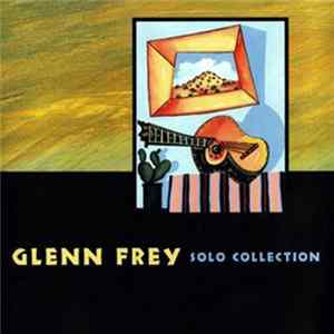 Glenn Frey - Solo Collection FLAC