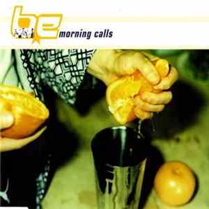 Be - Morning Calls FLAC