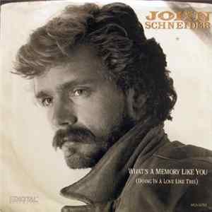 John Schneider - What's A Memory Like You (Doing In A Love Like This) FLAC