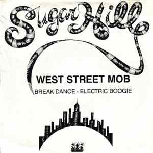 West Street Mob - Break Dance - Electric Boogie / Let Your Mind Be Free FLAC