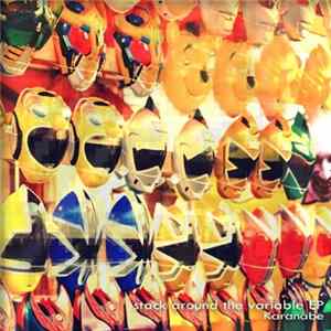 Karanabe - Stack Around The Variable EP FLAC