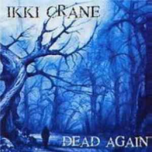 Ikki Crane - Dead Again FLAC