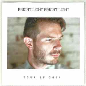 Bright Light Bright Light - Tour EP 2014 FLAC