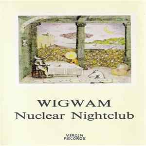 Wigwam - Nuclear Nightclub FLAC