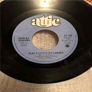 Shirley Eikhard - Play A Little Bit Longer FLAC