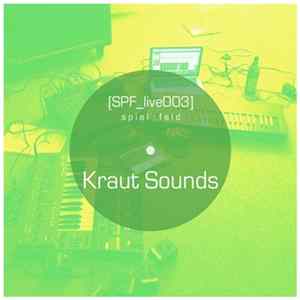 Kraut Sounds - Spiel:feld's Live Operation With ... Kraut Sounds FLAC