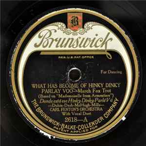 Carl Fenton's Orchestra - What Has Become Of Hinky Dinky Parlay Voo / A Thousand Miles From Here FLAC