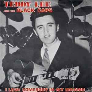 Teddy Lee And The Black Caps - I Love Somebody In My Dreams FLAC