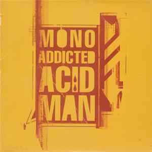 Mono Addicted Acid Man - Mono Addicted Acid Man FLAC