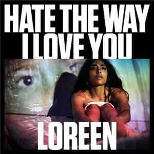 Loreen - Hate the Way I Love You FLAC