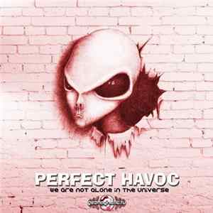 Perfect Havoc - We Are Not Alone In The Universe FLAC