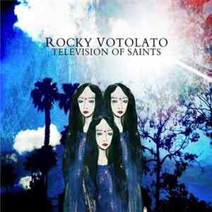 Rocky Votolato - Television Of Saints FLAC