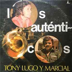 Los Auténticos , Tony Lugo Y Marcial - Los Auténticos FLAC