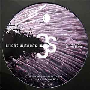Silent Witness - Brainedrain / Frozen Still FLAC