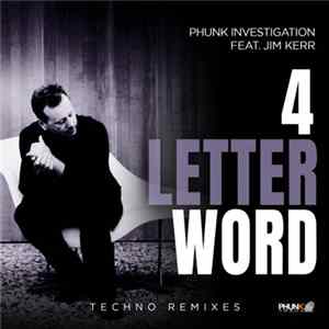 Phunk Investigation Feat. Jim Kerr - 4 Letter Word (Techno Remixes) FLAC
