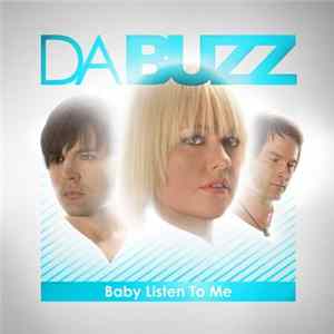 Da Buzz - Baby Listen To Me FLAC