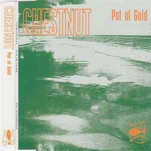 Chestnut - Pot Of Gold FLAC