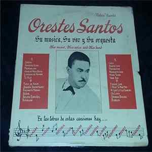 Orestes Santos Y Su Orquesta Gigante - Su Musica, Su Voz Y Su Orquesta FLAC