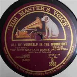 The New Mayfair Dance Orchestra / The Rhythm Band - All By Yourself In The Moonlight / Down By The Front Door Gate FLAC