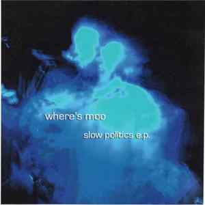 Where's Moo - Slow Politics FLAC