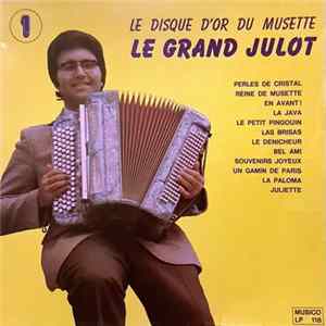 Le Grand Julot - Le Disque D'or Du Musette No. 1 FLAC