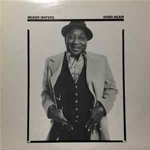 Muddy Waters - Hard Again FLAC