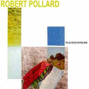 Robert Pollard - We All Got Out Of The Army FLAC