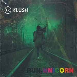 Kluski - Run, Unicorn FLAC