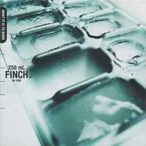 Finch - What It Is To Burn FLAC
