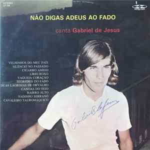Gabriel De Jesus - Não Digas Adeus Ao Fado FLAC