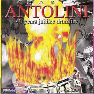 Charly Antolini - 40 Years Jubilee Drumfire FLAC
