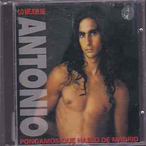 Antonio Flores - Pongamos Que Hablo De Madrid (Lo Mejor De Antonio) FLAC