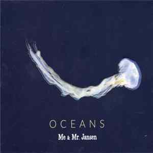 Me & Mr. Jansen - Oceans FLAC