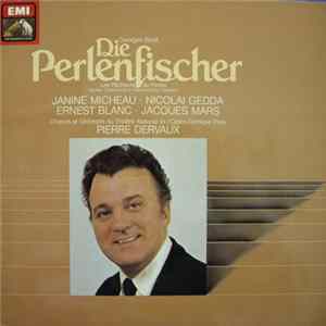 Georges Bizet, Janine Micheau • Nicolai Gedda • Ernest Blanc • Jacques Mars, Chœurs Et Orchestre Du Théâtre National De L'Opéra-Comique Paris / Pierre Dervaux - Die Perlenfischer = Les Pécheurs De Perles FLAC