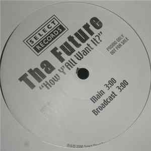 Tha Future - How Y'All Want It? FLAC