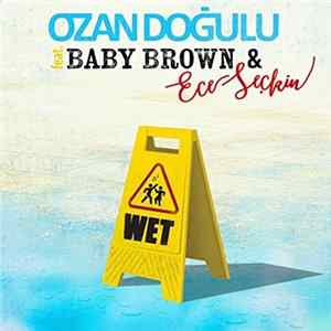 Ozan Doğulu Feat. Baby Brown , Ece Seçkin - Wet FLAC