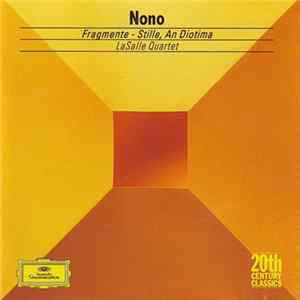 Luigi Nono - LaSalle Quartet - Fragmente - Stille, An Diotima FLAC